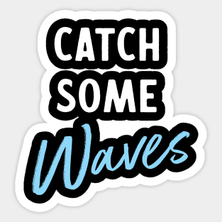 Catch some waves Sticker